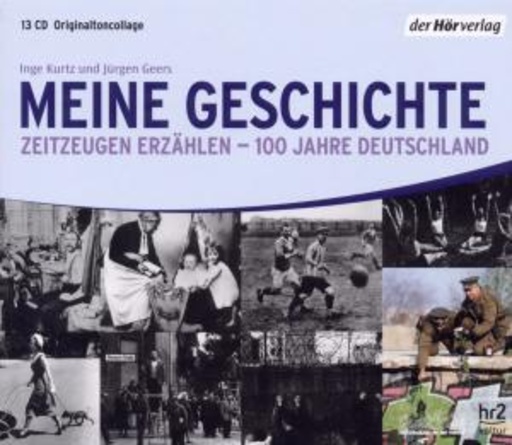 Diverse – Meine Geschichte: Zeitzeugen erzählen - 100 Jahre Deutschland