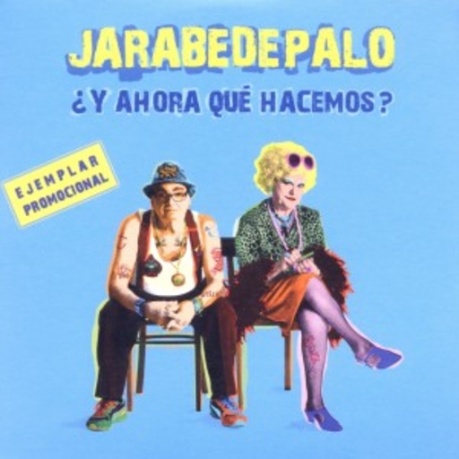 JarabeDePalo – Y Ahora Que Hacemos?
