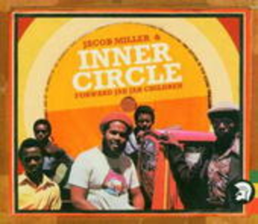 Inner Circle & Jacob Miller – Forward Jah Jah Children