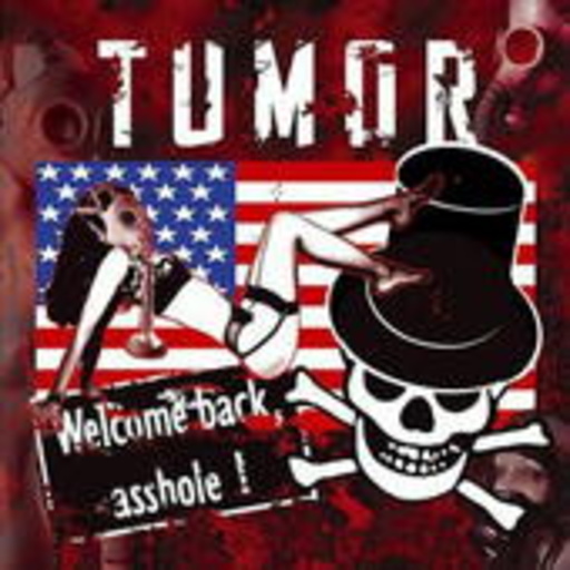 Tumor – Welcome Back, Asshole