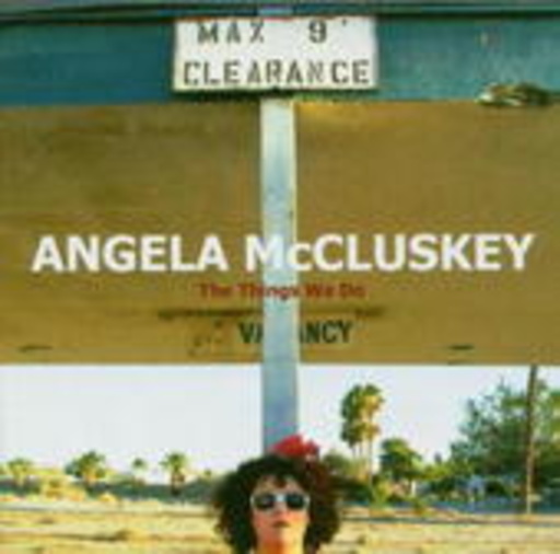 Angela McCluskey – The Things We Do