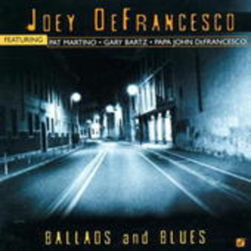Joey DeFrancesco – Ballads And Blues
