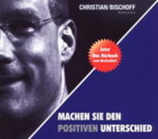 Christian Bischoff – Machen Sie den positiven Unterschied