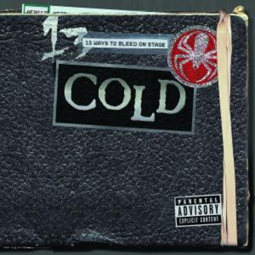 Cold – 13 Ways To Bleed On Stage