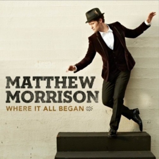 Matthew Morrison – Where It All Began