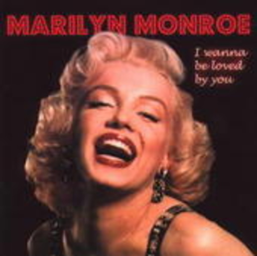 Diverse – I Wanna Be Loved By You - Marilyn Monroe