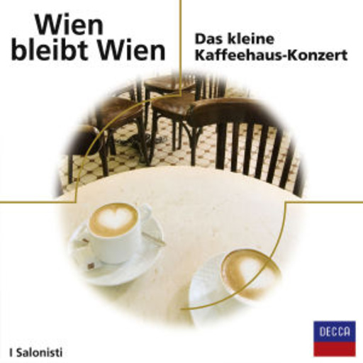 I Salonisti – Wien bleibt Wien - Das kleine Kaffehaus-Konzert (Eloquence)
