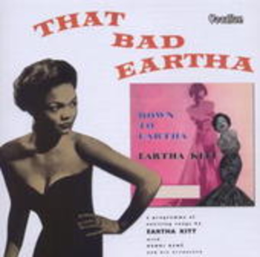 Eartha Kitt – That Bad Eartha & Down To Eartha