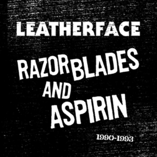 Leatherface – Razor Blades And Aspirin: 1990-1993
