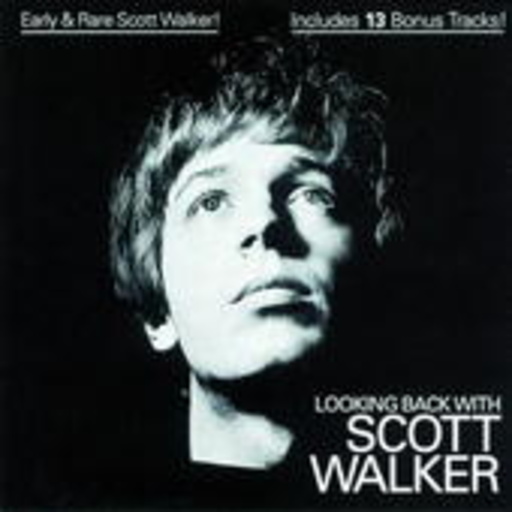 Scott Walker – Looking Back