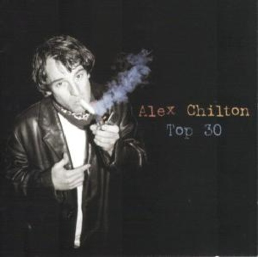 Alex Chilton – Top 30
