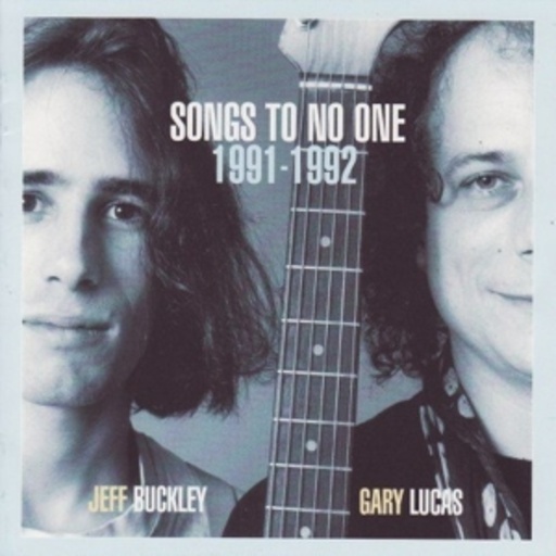 Jeff Buckley – Songs To No-One 1991-1992