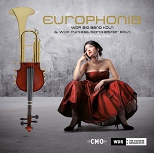 WDR Bigband & WDR Funkhausorchester – Europhonia - Crossing Over Europe