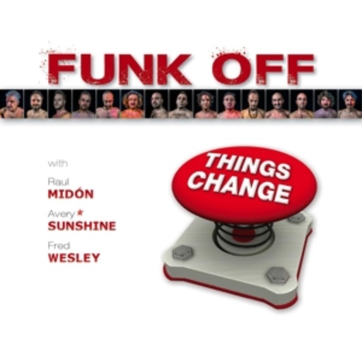 Funk Off – Things Change