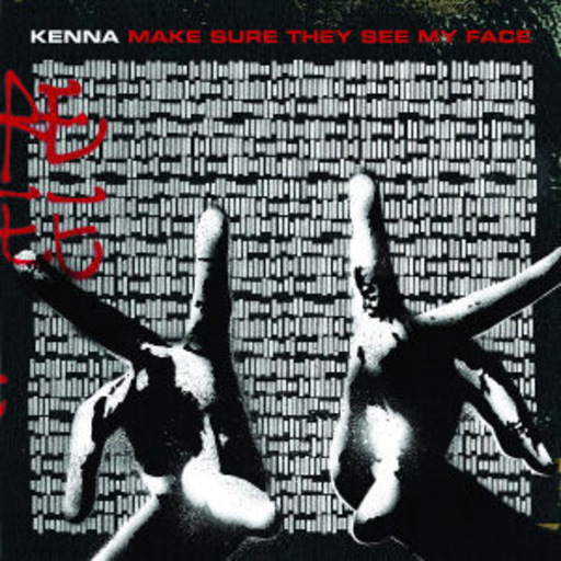 Kenna – Make Sure They See My Face