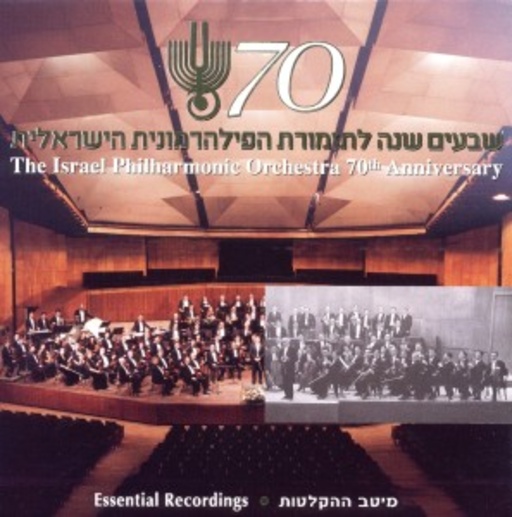 Israel Philharmonic Orchestra – 70 Jahre Israel Philharmonic Orchestra: Essential Recordings