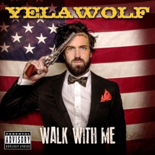 Yelawolf – Walk With Me