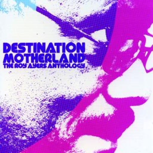 Roy Ayers – Destination Motherland: The Anthology