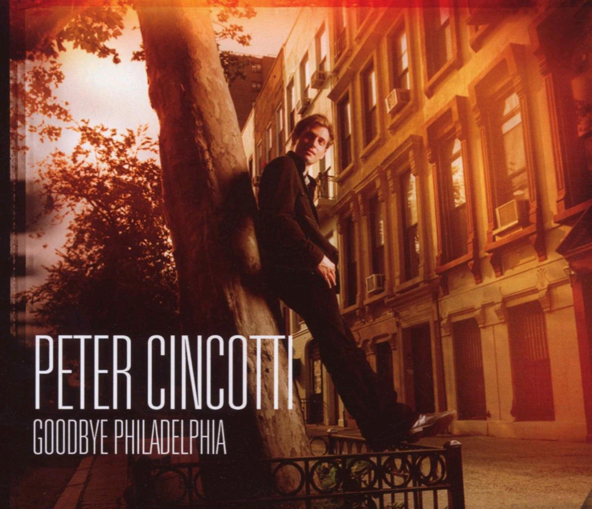 Peter Cincotti – Goodbye Philadelphia