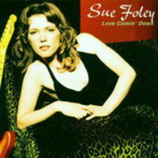 Sue Foley – Love Comin' Down