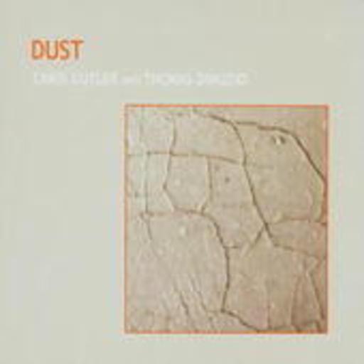 Chris Cutler & Thomas Dimuzio – Dust
