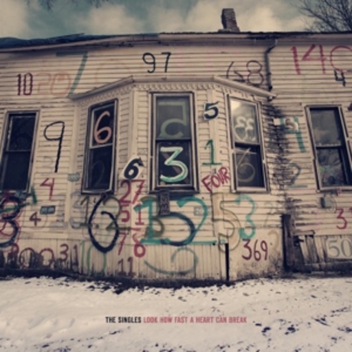 The Singles – Look How Fast The Heart Can Break