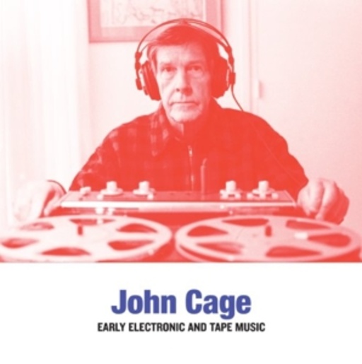John Cage – Early Electronic & Tape Music
