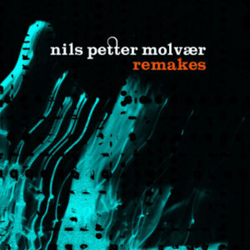 Nils Petter Molvaer – Remakes