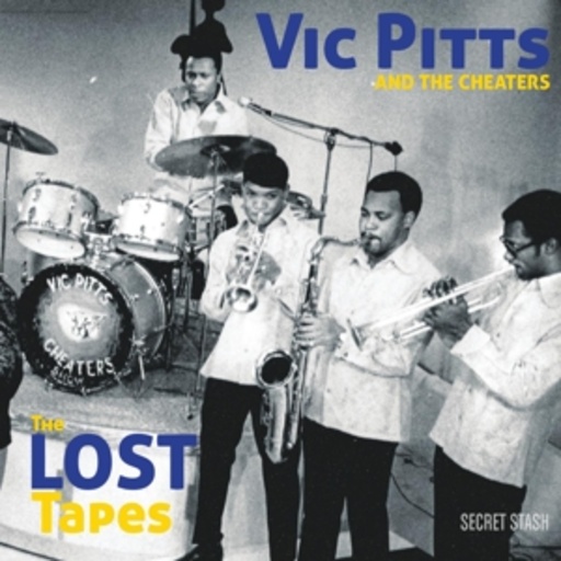 Vic Pitts And The Cheaters – The Lost Tapes