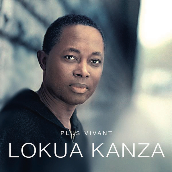 Lokua Kanza – Plus Vivant