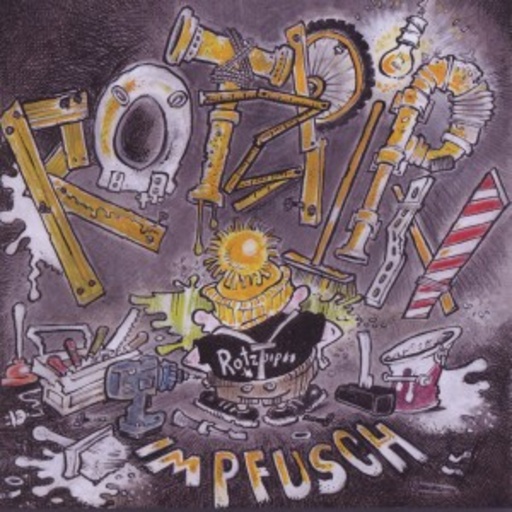 Rotzpipn – Im Pfusch