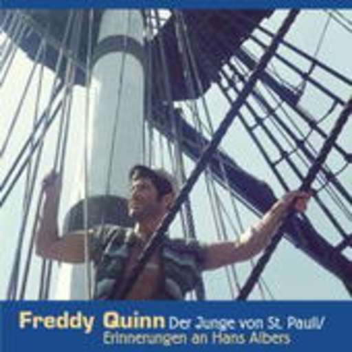 Freddy Quinn – Der Junge von St. Pauli - Erinnerungen an Hans Albers