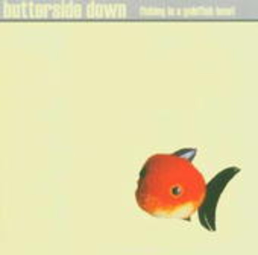 Butterside Down – Fishing In A Goldfish Bowl