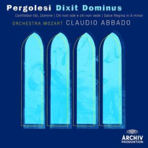 Claudio Abbado/Orchestra Mozart – Dixit Dominus/Salve Regina