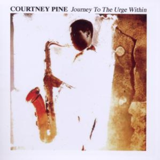 Courtney Pine – Journey To The Urge Within