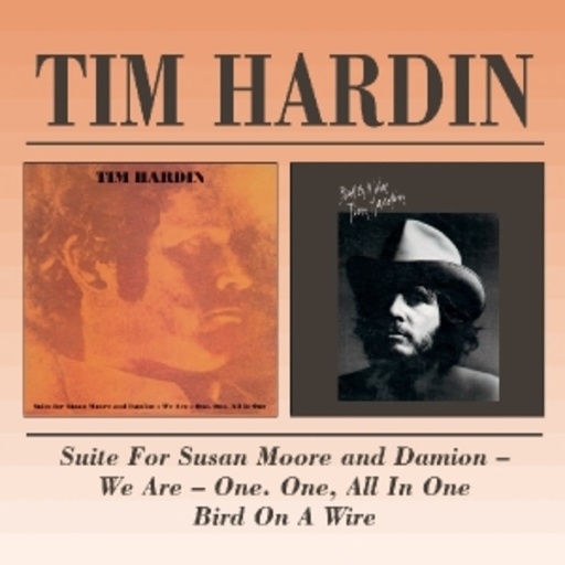 Tim Hardin – Suite For Susan Moore And Damion/Bird On A Wire