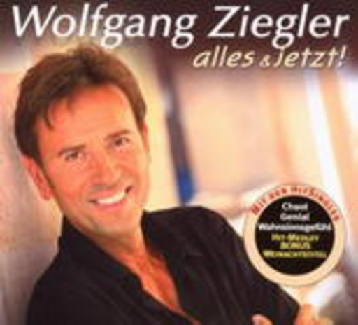 Wolfgang Ziegler – Alles & Jetzt