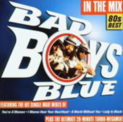Bad Boys Blue – In The Mix - 80's Best