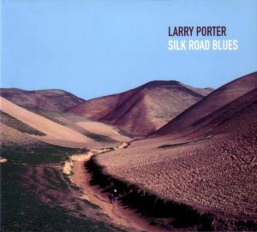 Larry Porter – Sylk Road Blues