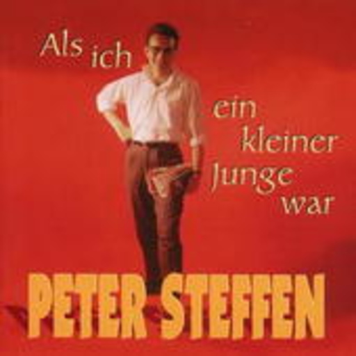 Peter Steffen – Als ich ein kleiner Junge war