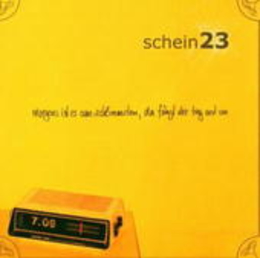 Schein 23 – Morgens ist es am schlimmsten, da fängt...