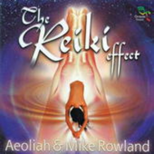 Aeoliah & Mike Rowland – Reiki Effect