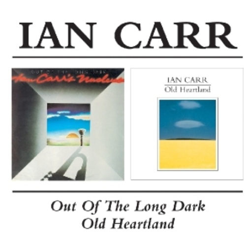 Ian Carr – Out Of The Long Dark & Old Heartland