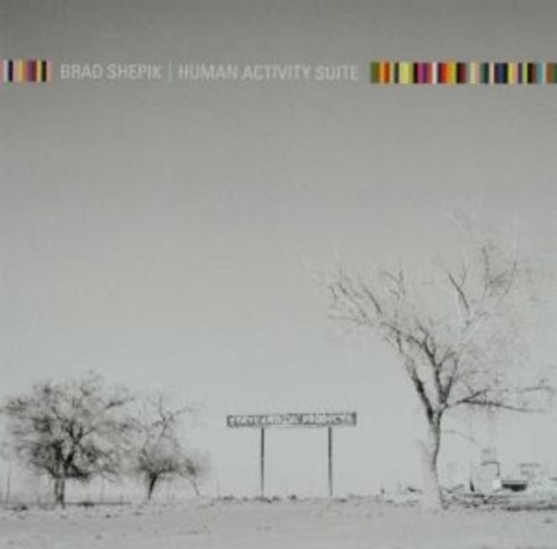 Brad Shepik – Human Activity Suite