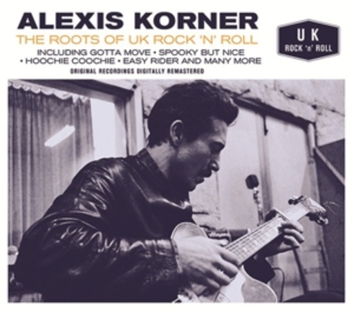 Alexis Korner – The Roots Of UK Rock'N'Roll
