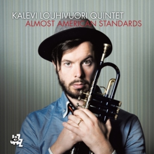 Kalevi Louhivuori Quintet – Almost American Standards