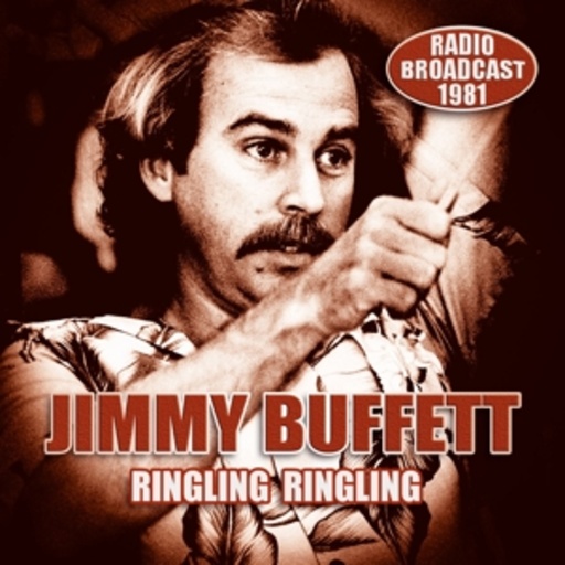 Jimmy Buffet – Ringling Ringling - Radio Broadcast 1981