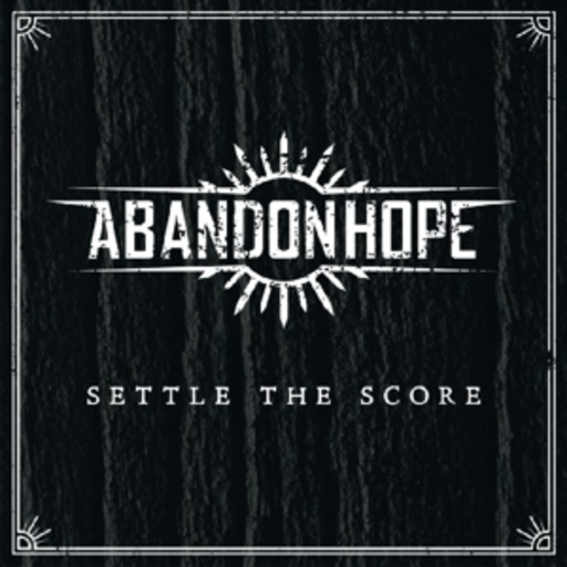 Abandonhope – Settle The Score