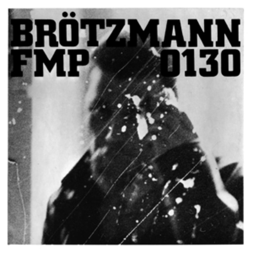 Brötzmann/Van Hove/Bennink – Fmp 0130
