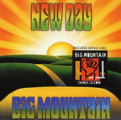 Big Mountain – New Day & Things To Come